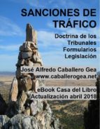 sanciones de tráfico. doctrina. formularios. legislación (ebook)-jose alfredo caballero gea-9788461719556 sanciones de tráfico. doctrina. formularios. legislación (ebook)-jose alfredo caballero gea-9788461719556