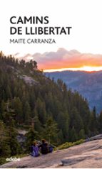 camins de llibertat-maite carranza-9788468325156 camins de llibertat-maite carranza-9788468325156