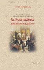 historia de españa (t. viii). historia medieval: la epoca medieva l: administracion y gobierno-eloisa ramirez vaquero-pedro andres porras arboledas-9788470904356 historia de españa (t. viii). historia medieval: la epoca medieva l: administracion y gobierno-eloisa ramirez vaquero-pedro andres porras arboledas-9788470904356