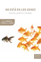 no esta en los genes-steven rose-r.c. lewontin-9788474239256 no esta en los genes-steven rose-r.c. lewontin-9788474239256