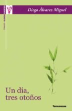 un dia, tres otoños (xiii premio gloria fuertes de poesia joven)-diego alvarez miguel-9788478395156 un dia, tres otoños (xiii premio gloria fuertes de poesia joven)-diego alvarez miguel-9788478395156