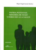 patria potestad, minoria de edad y derecho a la salud-miguel angel asensio sanchez-9788490311356 patria potestad, minoria de edad y derecho a la salud-miguel angel asensio sanchez-9788490311356