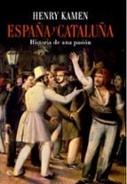 españa y cataluña-henry kamen-9788490603956 españa y cataluña-henry kamen-9788490603956
