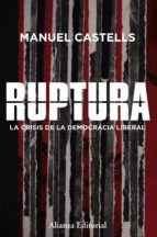 ruptura: la crisis de la democracia liberal-manuel castells-9788491049456 ruptura: la crisis de la democracia liberal-manuel castells-9788491049456