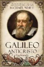 galileo anticristo-michael white-9788492573356 galileo anticristo-michael white-9788492573356
