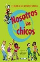 nosotros los chicos: la guia de los preadolescentes-olivier lhote-magali fournier-yann hamonic-9788496391956 nosotros los chicos: la guia de los preadolescentes-olivier lhote-magali fournier-yann hamonic-9788496391956