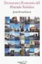 estructura y economia del mercado turistico-jesus rivas garcia-9788496491656 estructura y economia del mercado turistico-jesus rivas garcia-9788496491656