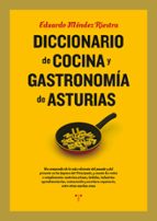diccionario de cocina y gastronomia de asturias-eduardo mendez riestra-9788497049856 diccionario de cocina y gastronomia de asturias-eduardo mendez riestra-9788497049856