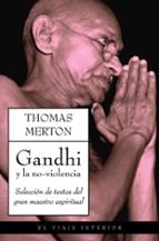 gandhi y la no violencia: seleccion de textos del gran maestro es piritual-thomas merton-9788497544856 gandhi y la no violencia: seleccion de textos del gran maestro es piritual-thomas merton-9788497544856