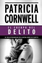 el cuerpo del delito (serie kay scarpetta 2)-patricia cornwell-9788498727456 el cuerpo del delito (serie kay scarpetta 2)-patricia cornwell-9788498727456
