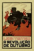 a revolução de outubro (ebook)-leon trotski-9788575592656 a revolução de outubro (ebook)-leon trotski-9788575592656
