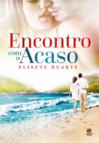encontro com o acaso (ebook)-elisete duarte-9788582466056 encontro com o acaso (ebook)-elisete duarte-9788582466056