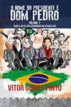 o nome do presidente é dom pedro – vol. 2 (1930-2015: das ditaduras ao século xxi) (ebook)-9789895181056 o nome do presidente é dom pedro – vol. 2 (1930-2015: das ditaduras ao século xxi) (ebook)-9789895181056