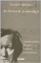 el drama y la nostalgia: racismo politico, wagner y la memoria re accionaria-arnoldo siperman-9789875140851 el drama y la nostalgia: racismo politico, wagner y la memoria re accionaria-arnoldo siperman-9789875140851