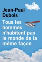 TOUS LES HOMMES N HABITENT PAS LE MONDE DE LA MEMEFACON (PRIX GONCOURT 2019)