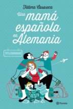 una mamá española en alemania (ebook)-fatima casaseca-9788408113966 una mamá española en alemania (ebook)-fatima casaseca-9788408113966