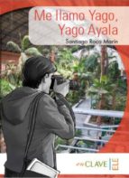 me llamo yago ayala-santiago roca-9788415299066 me llamo yago ayala-santiago roca-9788415299066