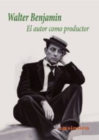 el autor como productor-walter benjamin-9788415715566 el autor como productor-walter benjamin-9788415715566