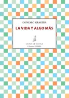 la vida y algo más (ebook)-gonzalo gragera-9788416210466 la vida y algo más (ebook)-gonzalo gragera-9788416210466
