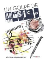 un golpe de música (ebook)-azucena alfonso recio-9788416979066 un golpe de música (ebook)-azucena alfonso recio-9788416979066