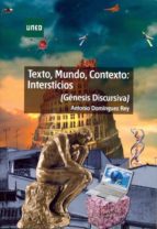 texto, mundo, contexto. intersticios. genesis cursiva-antonio dominguez rey-9788436264166 texto, mundo, contexto. intersticios. genesis cursiva-antonio dominguez rey-9788436264166