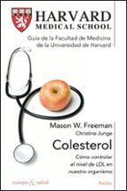 colesterol: como controlar el nivel de ldl en nuestro organismo-mason w. freeman-christine junge-9788449320866 colesterol: como controlar el nivel de ldl en nuestro organismo-mason w. freeman-christine junge-9788449320866