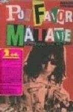 por favor matame: la historia oral del punk (2ª ed.)-legs mcneil-gillian mccain-9788461252466 por favor matame: la historia oral del punk (2ª ed.)-legs mcneil-gillian mccain-9788461252466