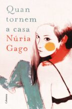 quan tornem a casa (ebook)-nuria gago-9788466419666 quan tornem a casa (ebook)-nuria gago-9788466419666
