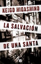 la salvacion de una santa-keigo higashino-9788466652766 la salvacion de una santa-keigo higashino-9788466652766