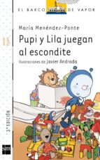 pupi y lila juegan al escondite-maria menendez-ponte-9788467561166 pupi y lila juegan al escondite-maria menendez-ponte-9788467561166