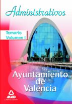 ADMINISTRATIVOS DEL AYUNTAMIENTO DE VALENCIA TEMARIO VOLUMEN I