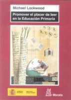 promover el placer de leer en la educacion primaria-michael lockwood-9788471126566 promover el placer de leer en la educacion primaria-michael lockwood-9788471126566