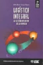 LOGISTICA INTEGRAL: LA GESTION OPERATIVA DE LA EMPRESA (2ª ED.)