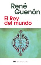 el rey del mundo-rene guenon-9788476271766 el rey del mundo-rene guenon-9788476271766