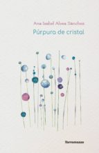 purpura de cristal-ana isabel alvea sanchez-9788478397266 purpura de cristal-ana isabel alvea sanchez-9788478397266