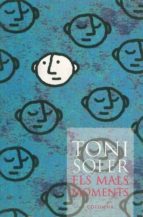 els mals moments-toni soler-9788483000366 els mals moments-toni soler-9788483000366