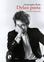 dylan poeta: visiones del pecado-christopher ricks-9788490972366 dylan poeta: visiones del pecado-christopher ricks-9788490972366