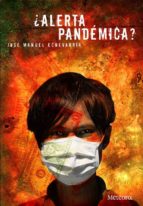 ¿alerta pandémica? (ebook)-jose manuel echeverria-9788492874866 ¿alerta pandémica? (ebook)-jose manuel echeverria-9788492874866