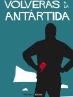 VOLVERAS A LA ANTARTIDA: EL RELATO A TRAVES DEL WATSAPP DE LA PRIMERA EXPEDICION VIRTUAL TRANSANTARTICA