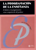 la programacion de la enseñanza: el diseño y la programacion como competencias del profesor-jose luis rodriguez dieguez-9788497002066 la programacion de la enseñanza: el diseño y la programacion como competencias del profesor-jose luis rodriguez dieguez-9788497002066