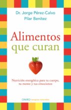 alimentos que curan (ebook)-jorge perez-calvo-pilar benitez-9788497546966 alimentos que curan (ebook)-jorge perez-calvo-pilar benitez-9788497546966
