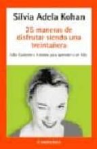 25 maneras de disfrutar siendo una treintañera-silvia adela kohan-9788497933766 25 maneras de disfrutar siendo una treintañera-silvia adela kohan-9788497933766