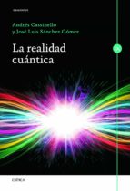 la realidad cuántica (ebook)-jose luis sanchez gomez-andres cassinello espinosa-9788498924466 la realidad cuántica (ebook)-jose luis sanchez gomez-andres cassinello espinosa-9788498924466