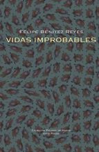 vidas improbables-felipe benitez reyes-9788498950366 vidas improbables-felipe benitez reyes-9788498950366
