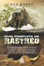 guia completa de rastreo: enmascaramiento avance nocturno y todas las formas de persecucion-bob carss-9788499101866 guia completa de rastreo: enmascaramiento avance nocturno y todas las formas de persecucion-bob carss-9788499101866