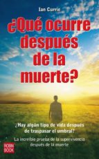 ¿que ocurre despues de la muerte?-ian currie-9788499170466 ¿que ocurre despues de la muerte?-ian currie-9788499170466