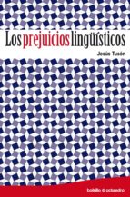 los prejuicios linguisticos-jesus tuson-9788499211466 los prejuicios linguisticos-jesus tuson-9788499211466