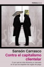 contra el capitalismo clientelar (ebook)-sanson carrasco-9788499426266 contra el capitalismo clientelar (ebook)-sanson carrasco-9788499426266