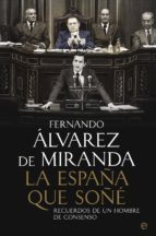 la españa que soñe-fernando alvarez de miranda-9788499708966 la españa que soñe-fernando alvarez de miranda-9788499708966