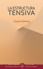 la estructura tensiva (ebook)-claude zilberberg-claude zilberberg-9789972453366 la estructura tensiva (ebook)-claude zilberberg-claude zilberberg-9789972453366